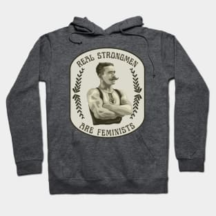 Real Strongmen Are Feminists Hoodie